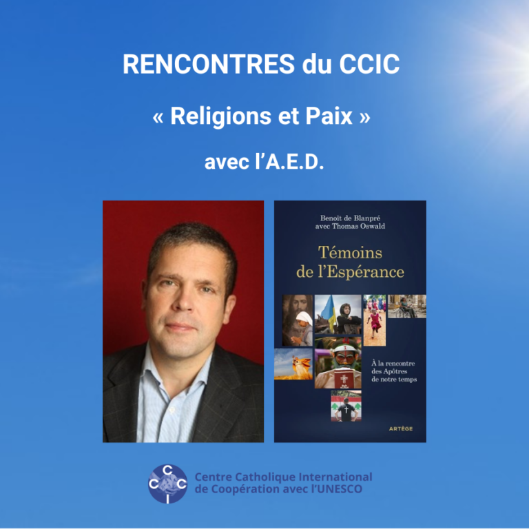 RENCONTRES du CCIC – « Religions et Paix » avec l’A.E.D.