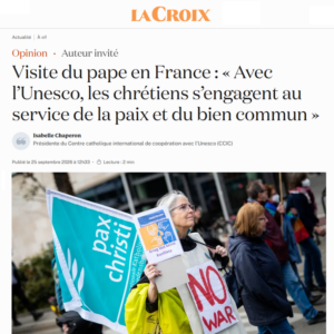 Visite du pape en France : « Avec l’Unesco, les chrétiens s’engagent au service de la paix et du bien commun »