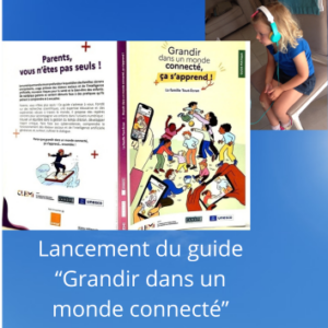 Lancement à l’UNESCO du guide pour les familles : « Grandir dans un monde connecté »